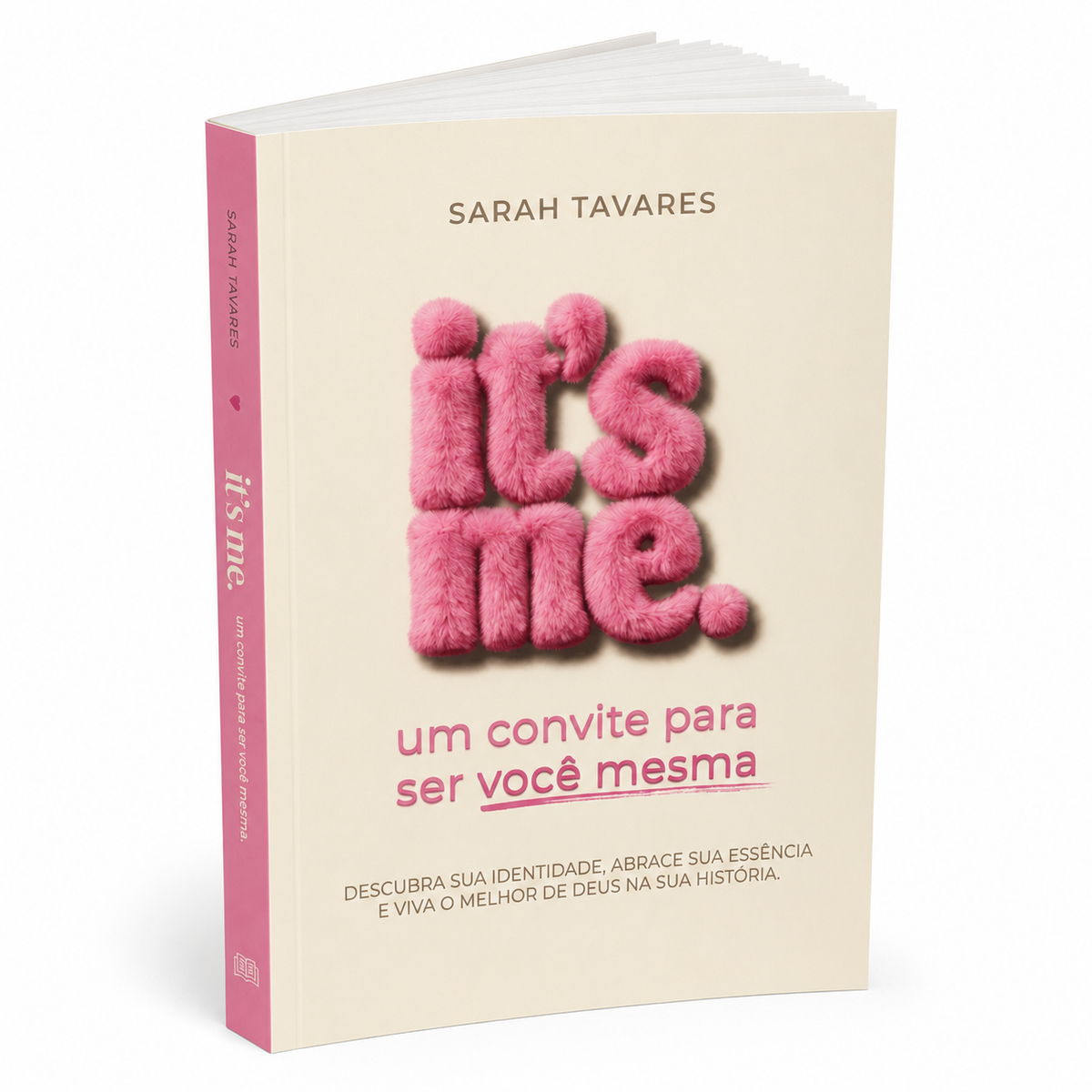 It's Me.: Um convite para ser você mesma