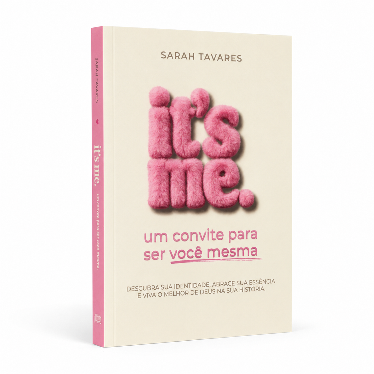 It's Me.: Um convite para ser você mesma